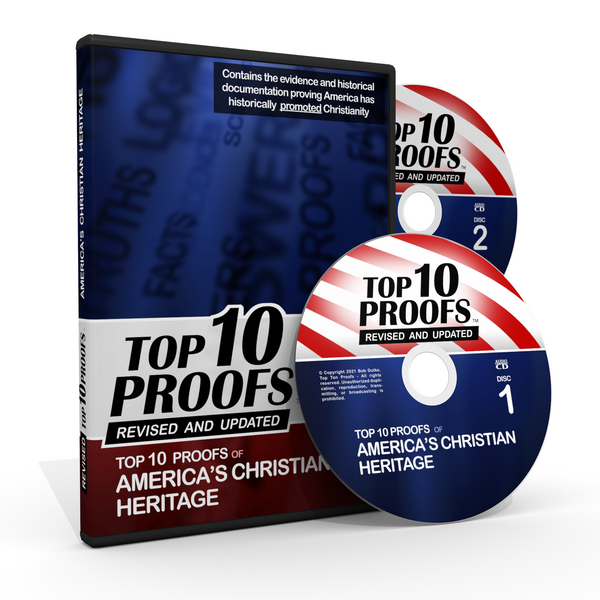 Top Ten Proofs for America's Christian Heritage - Revised & Updated