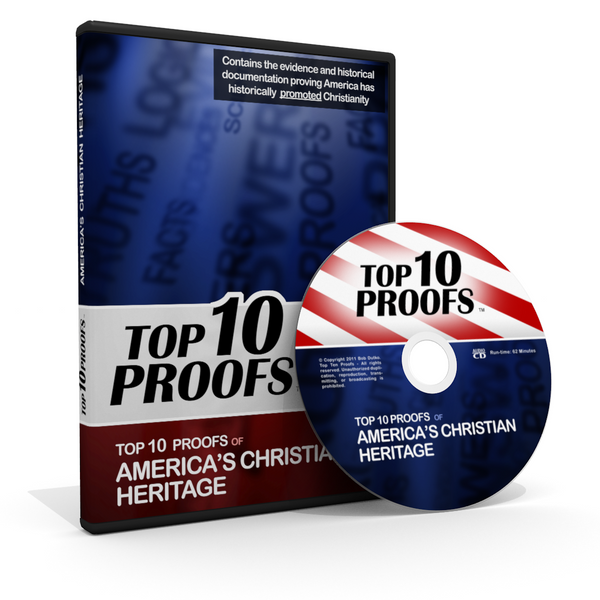Top Ten Proofs for America's Christian Heritage - Original Classic Version