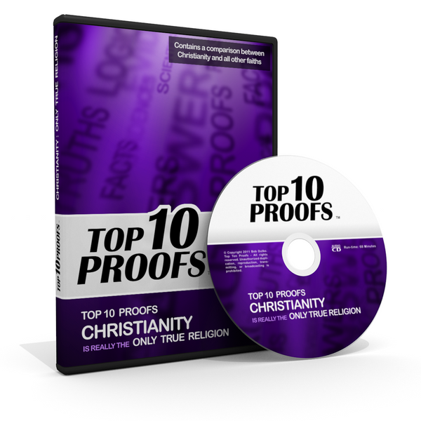 Top Ten Proofs Christianity is the Only True Religion - Original Classic Version