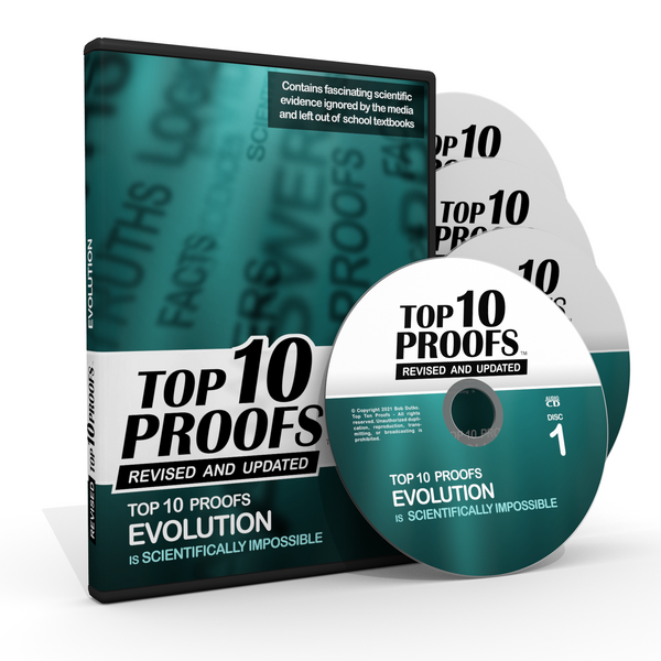 Top Ten Proofs Evolution is Scientifically Impossible - Revised & Updated