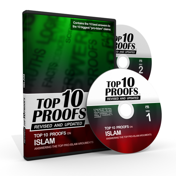 Top Ten Proofs on Islam: Answering the Top Pro-Islam Arguments - Revised & Updated