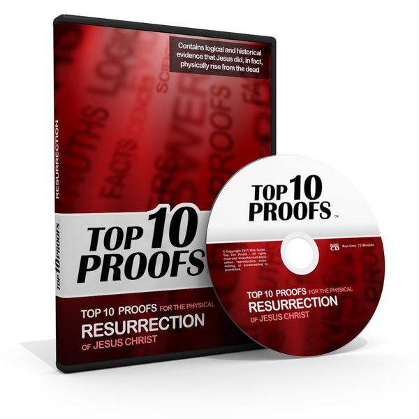 Top Ten Proofs for the physical Resurrection of Jesus Christ - Original Classic Version