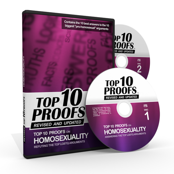 Top Ten Proofs on Homosexuality: Answering the Top LGBTQ Arguments - Revised & Updated