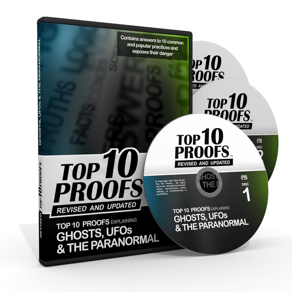 Top Ten Proofs Explaining Ghosts, UFOs and the Paranormal - Revised & Updated